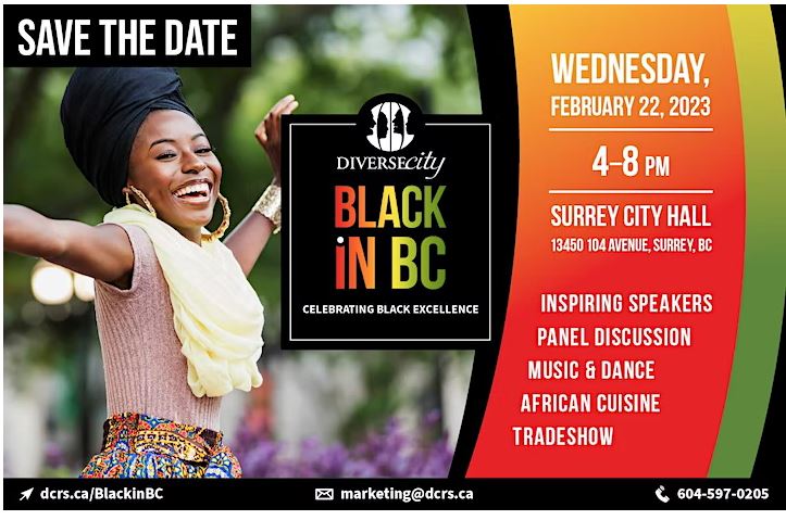 Community Event: Black in BC: Celebrating Black Excellence | Free but register, Wednesday, February 22, 2023 @ 4:00pm– 8:00pm -Surrey City Hall -13450 104 Avenue Surrey, BC V3T 1V8 [DIVERSECITY COMMUNITY RESOURCES SOCIETY]